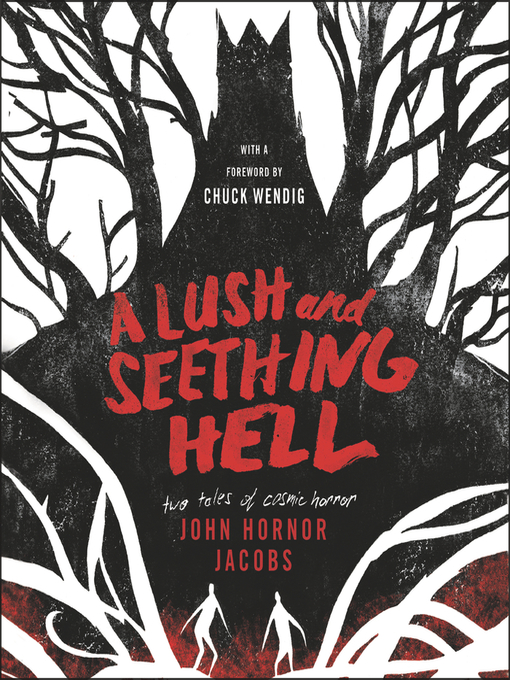Title details for A Lush and Seething Hell by John Hornor Jacobs - Wait list